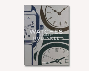 Watches : A guide by Hodinkee